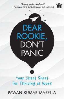 Paperback Dear Rookie, Don't Panic: Your Cheat Sheet for Thriving at Work Book