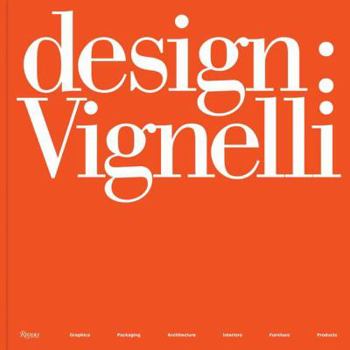 Hardcover Design: Vignelli: Graphics, Packaging, Architecture, Interiors, Furniture, Products Book