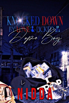 Paperback Knocked down by Love & Picked up by a Dope Boy: Complete Series Book