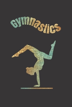 Gymnastics: Notebook Journal, 6" x 9" 120 Lined Pages. Gymnastics