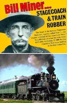 Paperback Bill Miner: Stagecoach and Train Robber Book