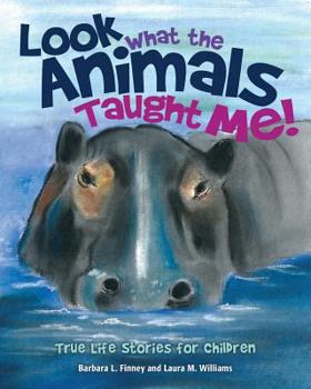 Paperback Look What the Animals Taught Me! Book