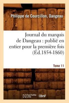 Paperback Journal du marquis de Dangeau: publié en entier pour la première fois. Tome 11 (Éd.1854-1860) [French] Book