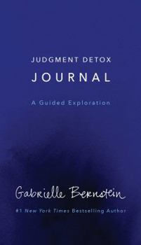 Hardcover Judgment Detox Journal: A Guided Exploration to Release the Beliefs That Hold You Back from Living a Better Life Book