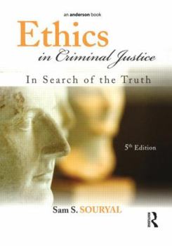 Paperback Ethics in Criminal Justice: In Search of the Truth Book