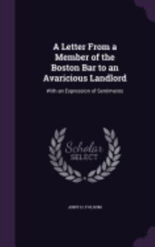 Hardcover A Letter From a Member of the Boston Bar to an Avaricious Landlord: With an Expression of Sentiments Book