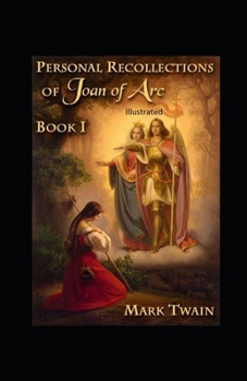 Paperback Personal Recollections of Joan of Arc Illustrated Book