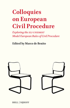 Colloquies on European Civil Procedure: Exploring the Eli-Unidroit Model European Rules of Civil Procedure