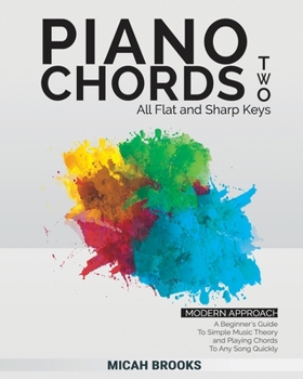 Paperback Piano Chords Two: A Beginner's Guide To Simple Music Theory and Playing Chords To Any Song Quickly Book