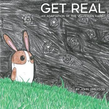 Paperback Get Real: An Adaptation of The Velveteen Rabbit Book