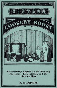 Paperback Biochemistry Applied to the Brewing Processes - Fermentation and the Finished Beer Book