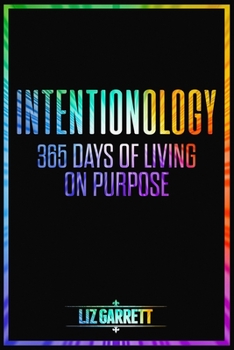 Paperback Intentionology: 365 Days of Living on Purpose Book