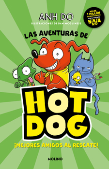 Paperback Las Aventuras de Hot Dog. ¡Mejores Amigos Al Rescate! / Hotdog! [Spanish] Book