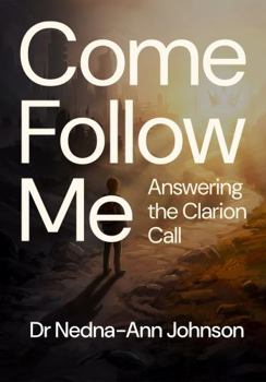 Paperback Come Follow Me: Answering the Clarian Call Book