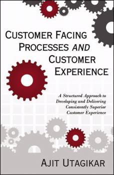 Paperback Customer Facing Processes and Customer Experience Book
