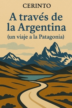 Paperback A través de La Argentina: Un viaje a la Patagonia [Spanish] Book