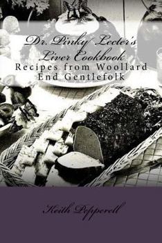 Paperback Dr. Pinky Lecter's Liver Cookbook: Recipes from Woollard End Gentlefolk Book