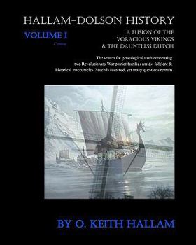 Hallam-Dolson History Volume I (Black & White): A Fusion of the Voracious Vikings & the Dauntless Dutch