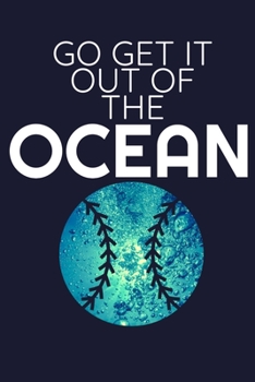 Paperback Go Get It Out Of The Ocean: Baseball Notebooks Los Angeles Baseball Blush Notes 6x9 100 noBleed Book