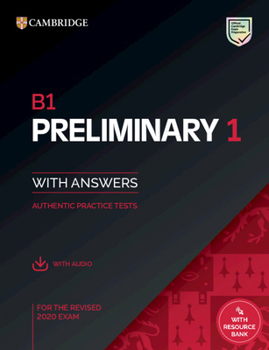 Paperback B1 Preliminary 1 for the Revised 2020 Exam Student's Book with Answers with Audio with Resource Bank: Authentic Practice Tests Book