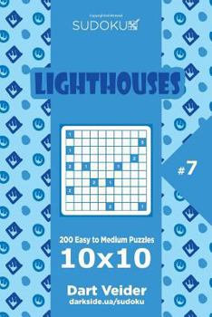 Paperback Sudoku Lighthouses - 200 Easy to Medium Puzzles 10x10 (Volume 7) Book