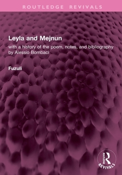 Paperback Leyla and Mejnun: With a History of the Poem, Notes, and Bibliography by Alessio Bombaci Book