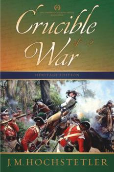 Crucible of War - Book #4 of the American Patriot