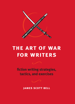 Paperback The Art of War for Writers: Fiction Writing Strategies, Tactics, and Exercises Book