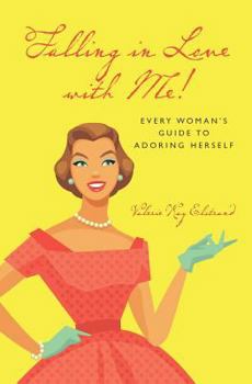 Paperback Falling in Love with Me!: Every Woman's Guide to Adoring Herself Book