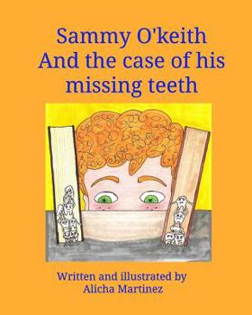 Paperback Sammy O'Keith and the case of his missing teeth Book