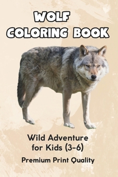 Paperback Wild Wolves: A Coloring Adventure for Kids: Discover the Majesty of Wolves Through Coloring Book