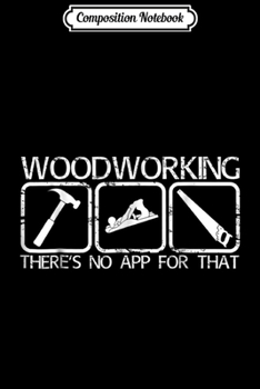 Paperback Composition Notebook: Woodworking Carpentry Tools Funny Carpenter's Journal/Notebook Blank Lined Ruled 6x9 100 Pages Book
