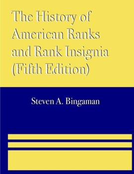 Paperback The History of American Ranks and Rank Insignia (Fifth Edition) Book