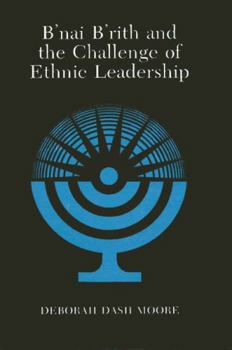 Hardcover B'Nai B'Rith and the Challenge of Ethnic Leadership Book