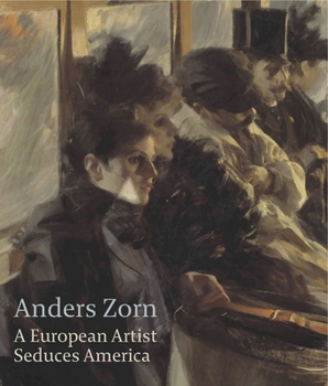 Paperback Anders Zorn: A European Artist Seduces America Book