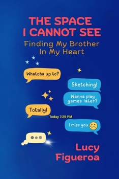 Paperback The Space I Cannot See: Finding My Brother in My Heart Book