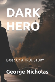 Paperback Dark Hero: Based On A TRUE STORY Book