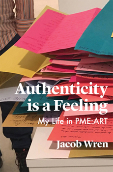 Paperback Authenticity Is a Feeling: My Life in Pme-Art Book