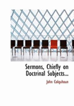 Sermons, Chiefly on Doctrinal Subjects