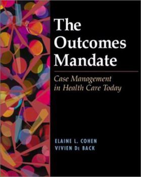 Hardcover The Outcomes Mandate: Case Management in Health Care Today Book