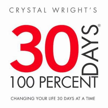 Spiral-bound 30 Days at 100 Percent: Changing Your Life 30 Days at a Time Book