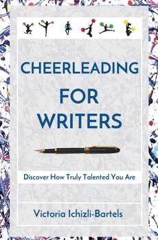 Paperback Cheerleading for Writers: Discover How Truly Talented You Are Book