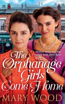 Paperback The Orphanage Girls Come Home: The heartwarming conclusion to the bestselling series . . . Book