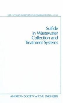 Hardcover Sulfide in Wastewater Collection and Treatment Systems (ASCE MANUAL AND REPORTS ON ENGINEERING PRACTICE) Book