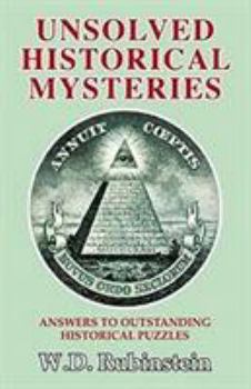 Hardcover Unsolved Historical Mysteries: Answers to Outstanding Historical Puzzles Book