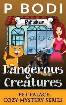 Paperback Dangerous Creatures: Pet Palace Cozy Mystery Series Book