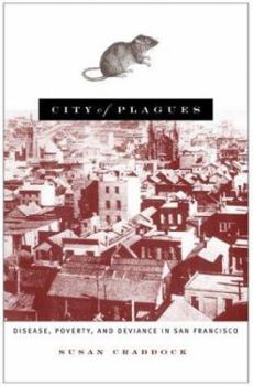 Paperback City of Plagues: Disease, Poverty, and Deviance in San Francisco Book