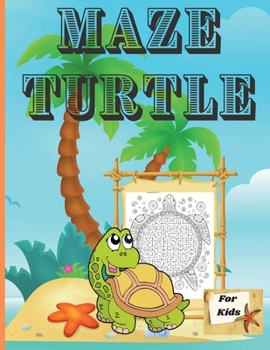 Paperback Maze Turtle for Kids: Fun Mazes for Kids 4-6, 6-8 Year Old/ Maze Activity Workbook for Children/ Fun and Challenging Turtle Mazes for Kids a Book