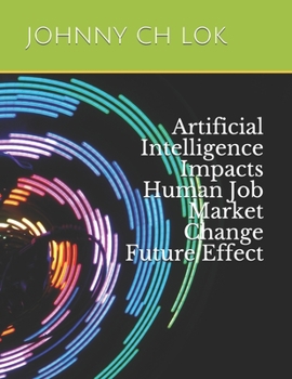 Paperback Artificial Intelligence Impacts Human Job Market Change Future Effect Book