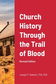 Paperback Church History Through the Trail of Blood: Revised Edition Book